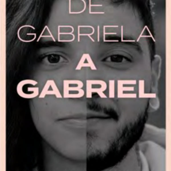 DE GABRIELA A GABRIEL. UNA TRANSICION