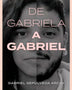 DE GABRIELA A GABRIEL. UNA TRANSICION