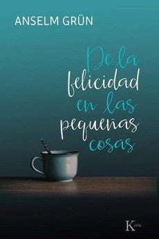 DE LA FELICIDAD DE LAS PEQUEÑAS COSAS