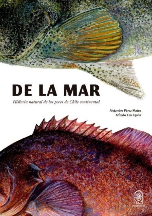 DE LA MAR. HISTORIA NATURAL DE LOS PECES DE CHILE CONTINENTAL