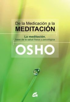 DE LA MEDICACION A LA MEDITACION: LA MEDITACION BASE DE LA FISICA Y PSICOLOGIA