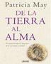 DE LA TIERRA AL ALMA - PATRICIA MAY