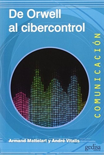 DE ORWELL AL CIBERCONTROL