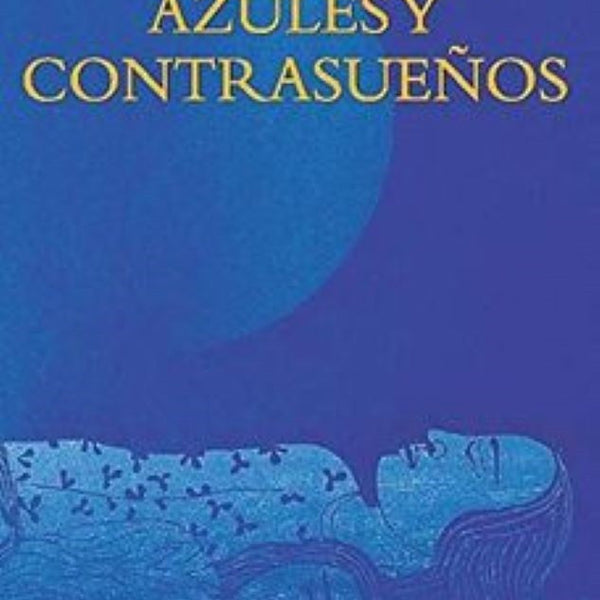DE SUEÑOS AZULES Y CONTRASUEÑO