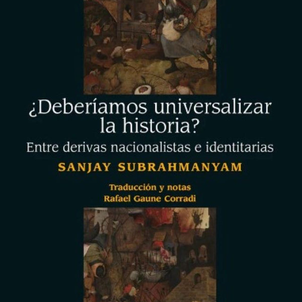 ¿DEBERIAMOS UNIVERSALIZAR LA HISTORIA? ENTRE DERIVAS NACIONALISTAS E IDENTITARIAS