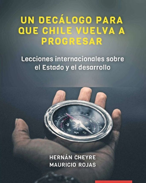 DECALOGO PARA QUE CHILE VUELVA A PROGRESAR