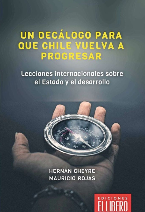 DECALOGO PARA QUE CHILE VUELVA A PROGRESAR