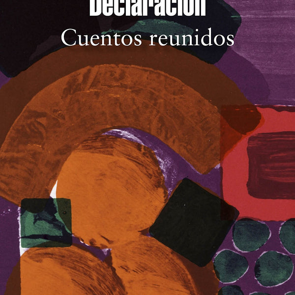 DECLARACION: CUENTOS REUNIDOS 