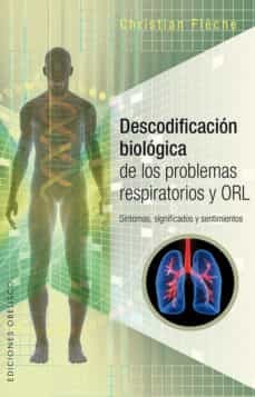 DECODIFICACION BIOLOGICA DE LOS PROBLEMAS RESIRAORIOS Y ORL