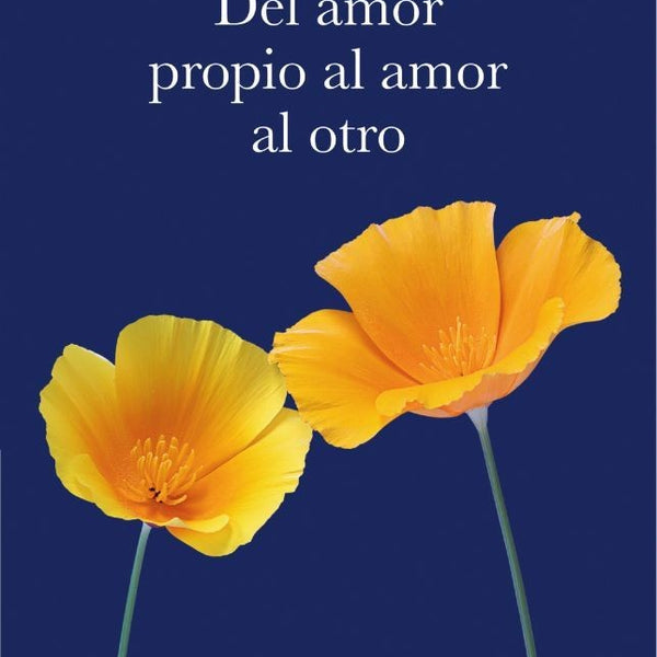 DEL AMOR PROPIO AL AMOR AL OTRO