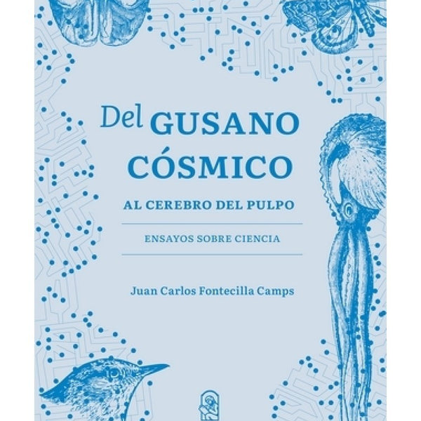 DEL GUSANO COSMICO AL CEREBRO DEL PULPO
