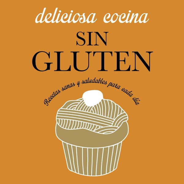 DELICIOSA COCINA SIN GLUTEN