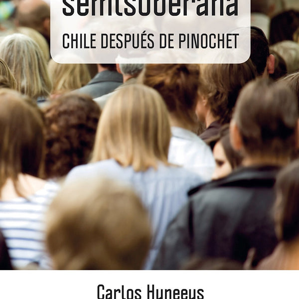 DEMOCRACIA SEMISOBERANA. CHILE DESPUES DE PINOCHET