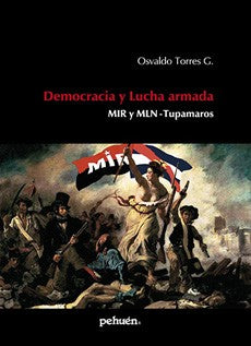 DEMOCRACIA Y LUCHA ARMADA MIR MLN