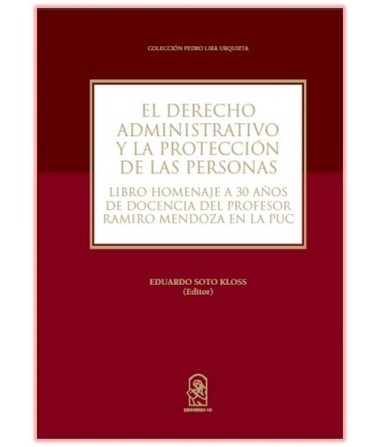 DERECHO ADMINISTRATIVO Y LA PROTECCION DE LAS PERSONAS (PUC)