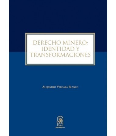 DERECHO MINERO: IDENTIDAD Y TRANSFORMACIONES