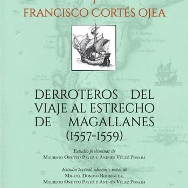 DERROTEROS DEL VIAJE AL ESTRECHO DE MAGALLANES