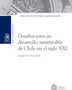 DESAFIOS PARA UN DESARROLLO SUSTENTABLE DE CHILE EN EL SIGLO XXI