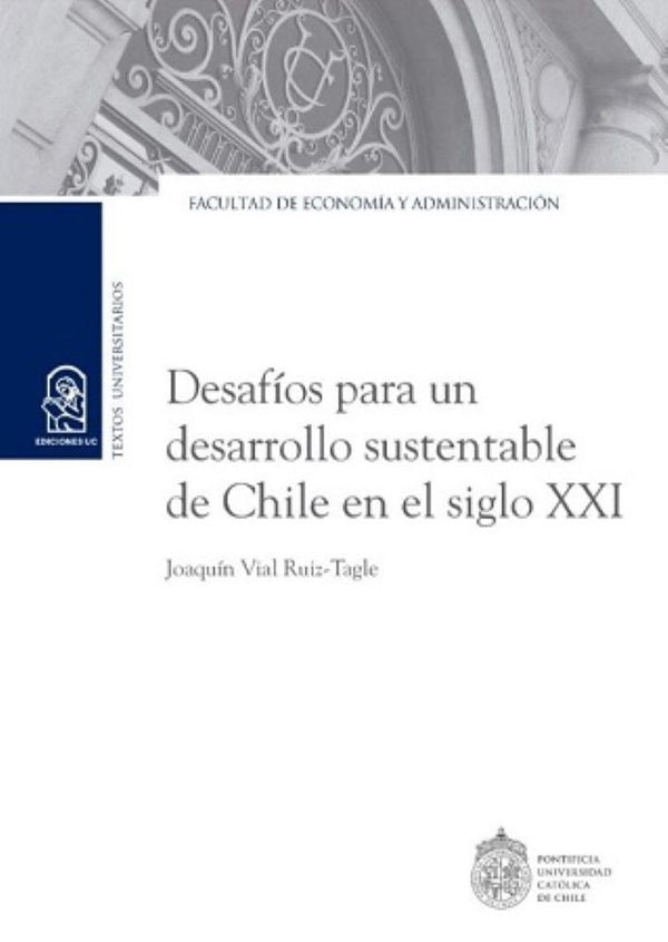 DESAFIOS PARA UN DESARROLLO SUSTENTABLE DE CHILE EN EL SIGLO XXI