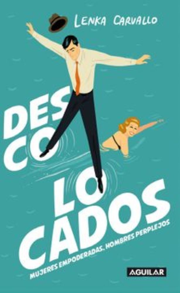 DESCOLOCADOS MUJERES EMPODERADAS, HOMBRES PERPLEJOS
