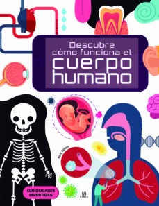 DESCUBRE COMO TE FUNCIONA EL CUERPO HUMANO