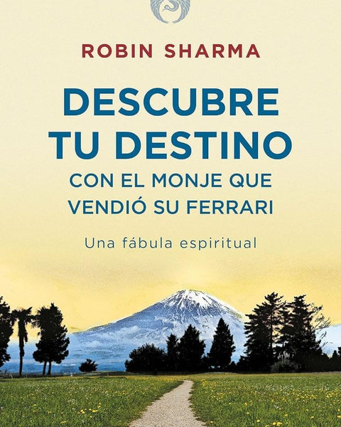 DESCUBRE TU DESTINO CON EL MONJE QUE VENDIÓ SU FERRARI