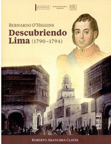 Bernardo O Higgins Descubriendo Lima (1790-1794)