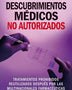 DESCUBRIMIENTOS MÉDICOS NO AUTORIZADOS