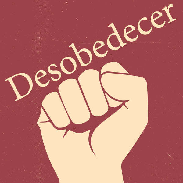 DESOBEDECER
