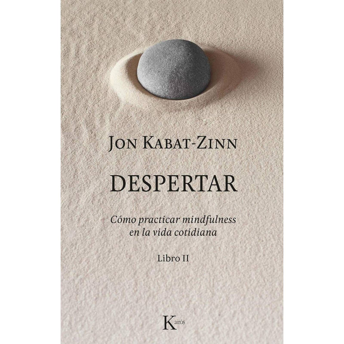 DESPERTAR: COMO PRACTICAR MINDFULNESS EN LA VIDA COTIDIANA. LIBRO II