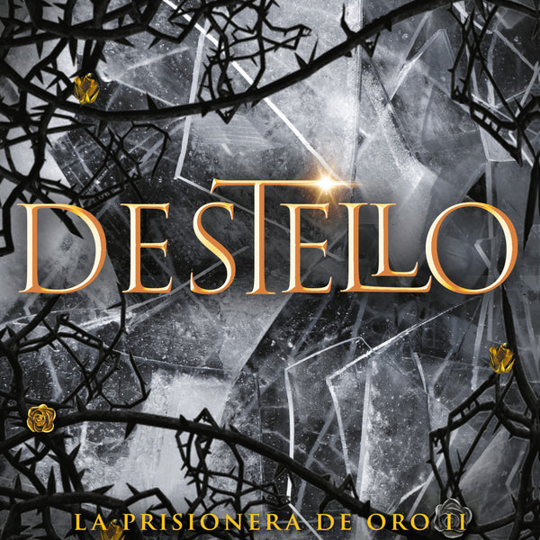 DESTELLO. LA PRISIONERA DE ORO 2