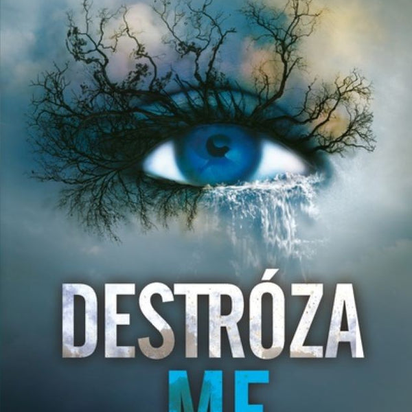 DESTROZAME (SAGA SHATTER ME 1)