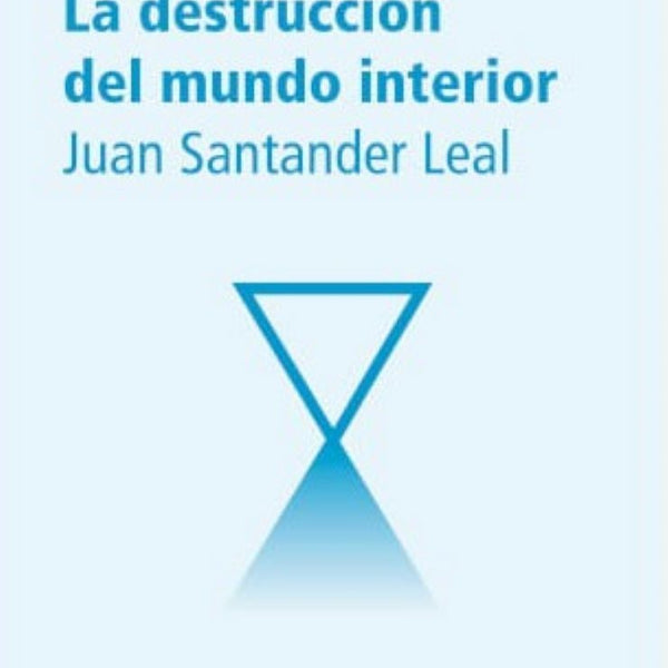 DESTRUCCION DEL MUNDO INTERIOR