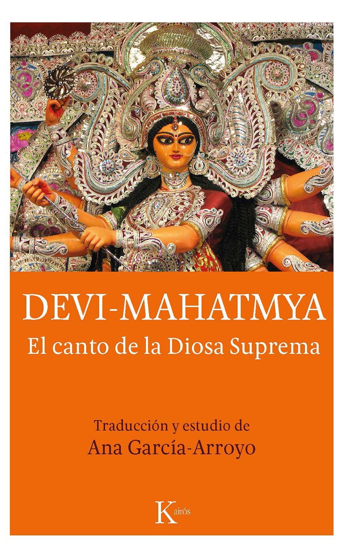 DEVI-MAHATMYA: EL CANTO DE LA DIOSA SUPREMA