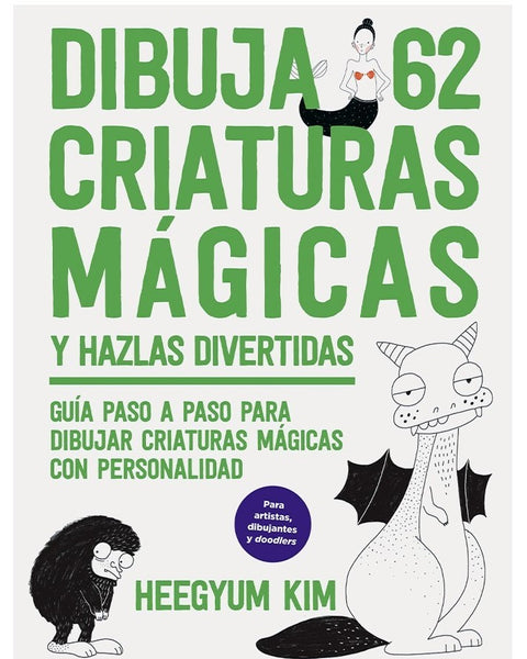 DIBUJA 62 CRIATURAS MAGICAS Y HAZLAS DIVERTIDAS
