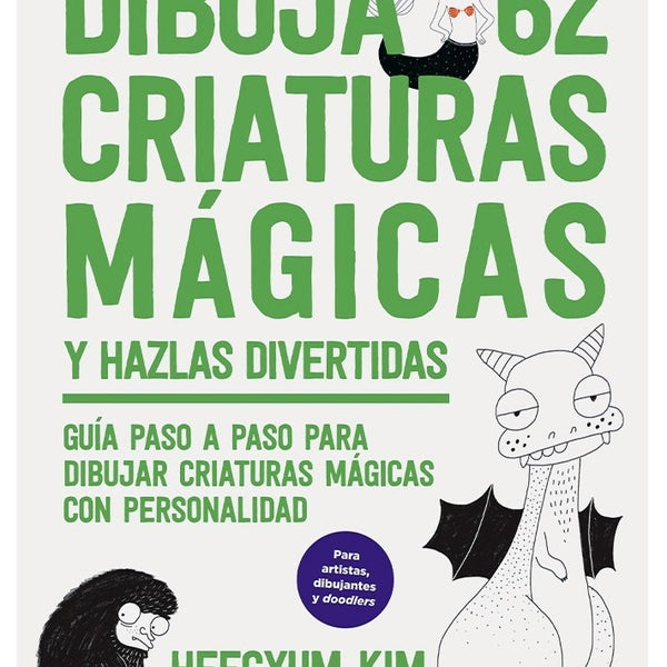 DIBUJA 62 CRIATURAS MAGICAS Y HAZLAS DIVERTIDAS