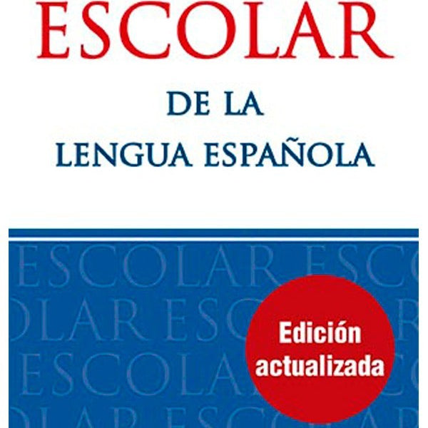 DICCIONARIO ESCOLAR DE LA LENGUA ESPAÑOLA
