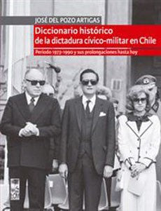 DICCIONARIO HISTORICO DE LA DICTADURA CIVICO MILITAR
