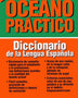 DICCIONARIO OCEANO PRACTICO DE LA LENGUA ESPAÑOLA