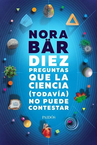 DIEZ PREGUNTAS QUE LA CIENCIA TODAVIA NO PUEDE CONTESTAR