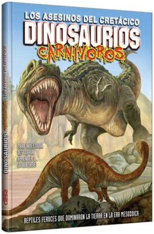 DINOSAURIOS CARNIVOROS. LOS ASESINOS DEL CRETACIO
