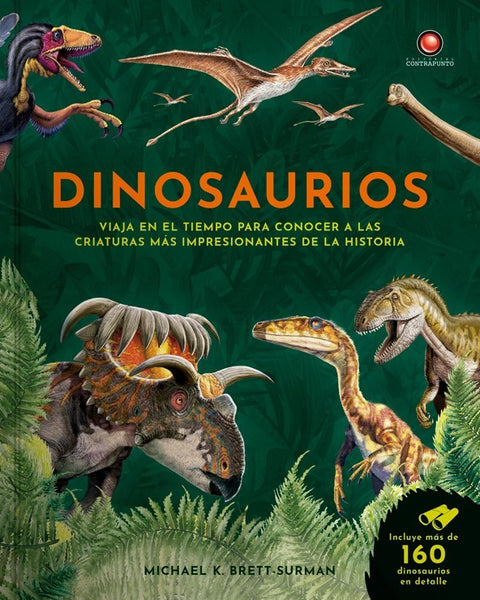 DINOSAURIOS. Viaja en el tiempo para conocer a las criaturas mas impresionantes de la historia