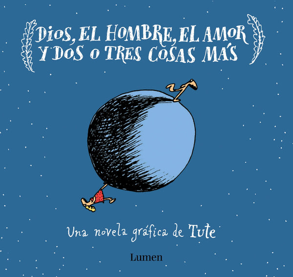 DIOS, EL HOMBRE, EL AMOR Y DOS O TRES...