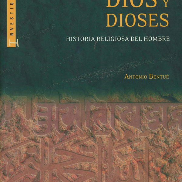Dios Y Dioses - Historia Religiosa Del Hombre