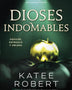 DIOSES INDOMABLES (WICKED BEAUTY)