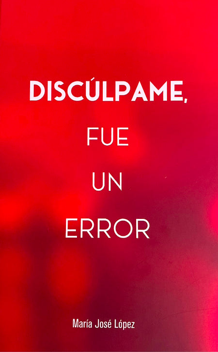 DISCULPAME FUE UN ERROR