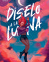 DISELO A LA LUNA