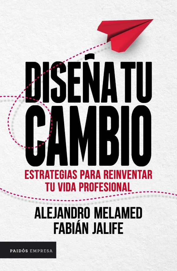 DISEÑA TU CAMBIO. Estrategias para reinventar tu vida profesional