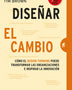 DISEÑAR EL CAMBIO