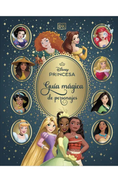 DISNEY PRINCESAS. GUIA MAGICA DE PERSONA